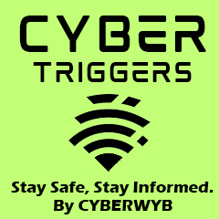 CyberTriggers- Stay Safe, Stay Informed.